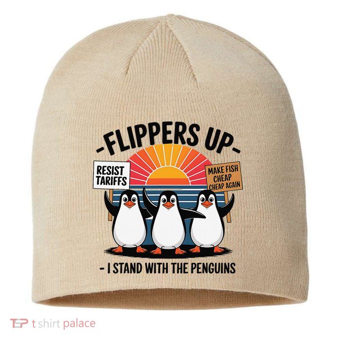 Flippers Up I Stand With Penguins Against Tariffs USA Sustainable Beanie