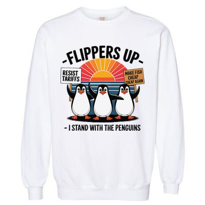 Flippers Up I Stand With Penguins Against Tariffs USA Garment-Dyed Sweatshirt