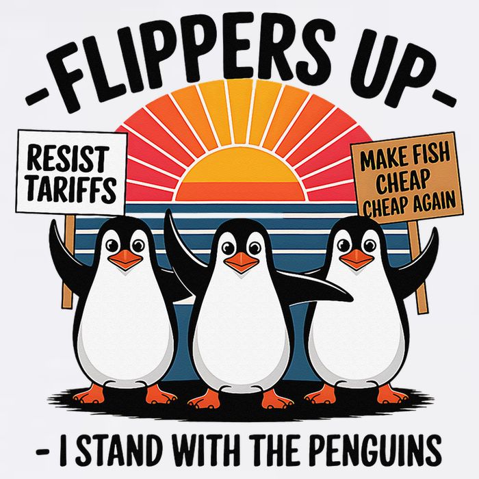 Flippers Up I Stand With Penguins Against Tariffs USA Garment-Dyed Sweatshirt