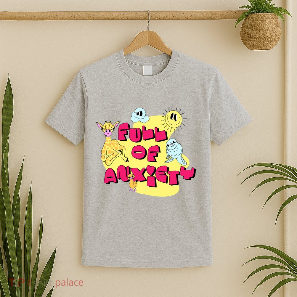 Full Of Anxiety T-Shirt