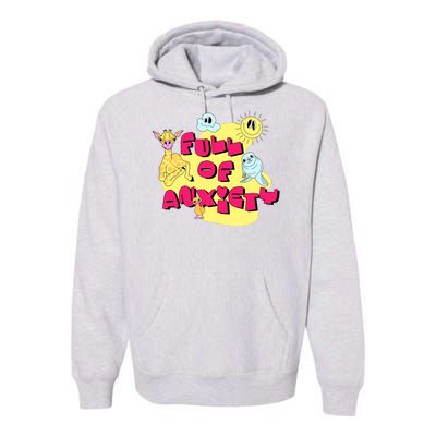 Full Of Anxiety Premium Hoodie