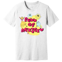 Full Of Anxiety Premium T-Shirt