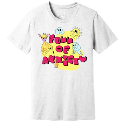 Full Of Anxiety Premium T-Shirt