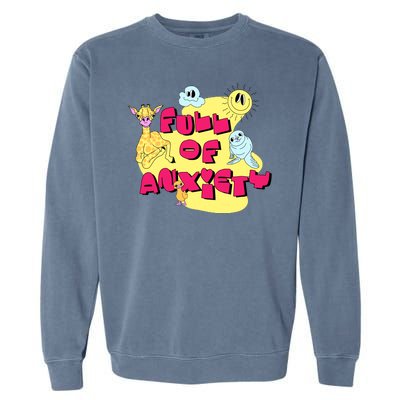 Full Of Anxiety Garment-Dyed Sweatshirt