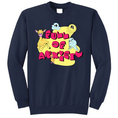 Full Of Anxiety Tall Sweatshirt