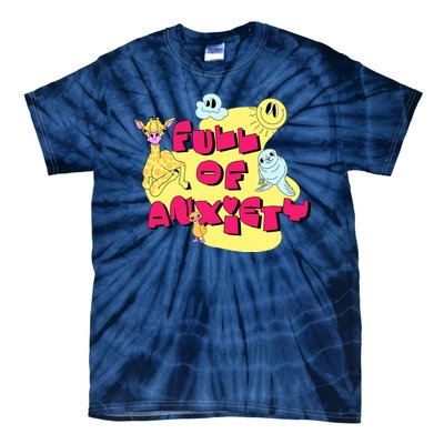 Full Of Anxiety Tie-Dye T-Shirt