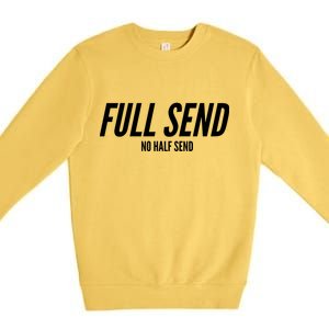 Full Send No Half Sends Premium Crewneck Sweatshirt