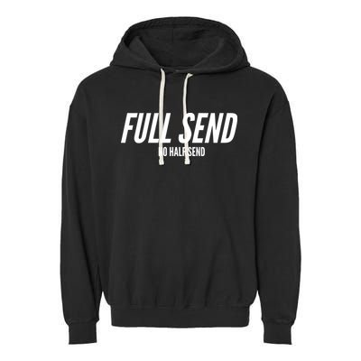 Full Send No Half Sends Garment-Dyed Fleece Hoodie