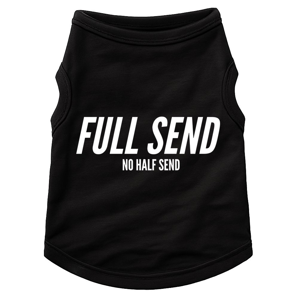 Full Send No Half Sends Doggie Tank