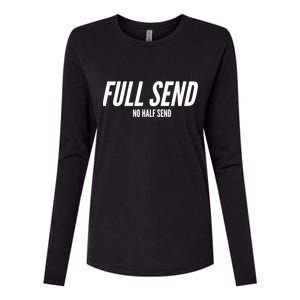 Full Send No Half Sends Womens Cotton Relaxed Long Sleeve T-Shirt