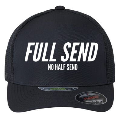 Full Send No Half Sends Flexfit Unipanel Trucker Cap