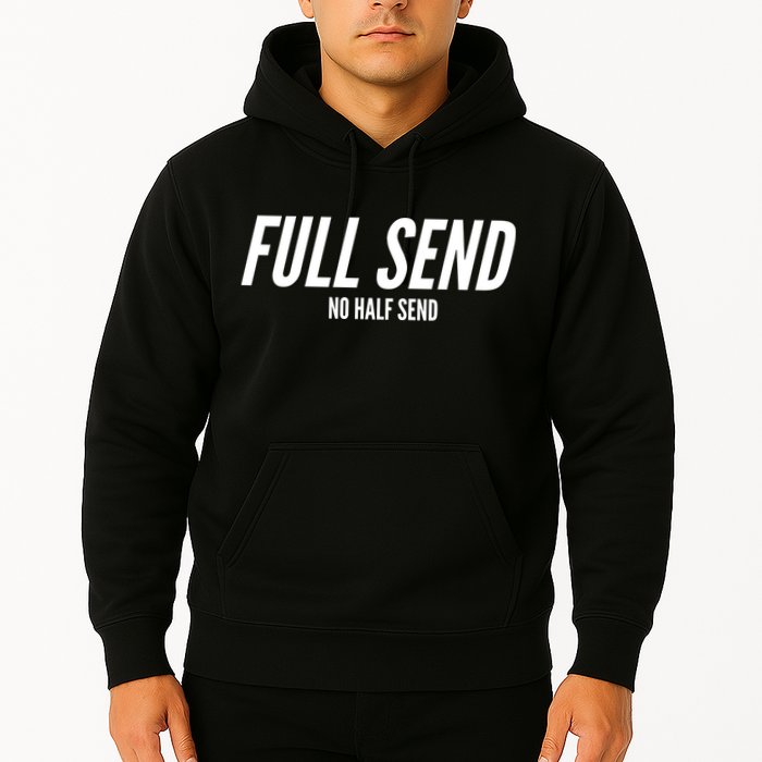 Full Send No Half Sends Hoodie