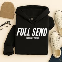Full Send No Half Sends Hoodie