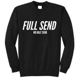 Full Send No Half Sends Sweatshirt