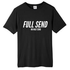 Full Send No Half Sends Tall Fusion ChromaSoft Performance T-Shirt