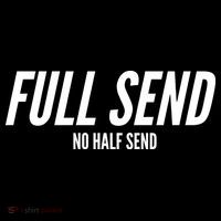 Full Send No Half Sends Tall Sweatshirt