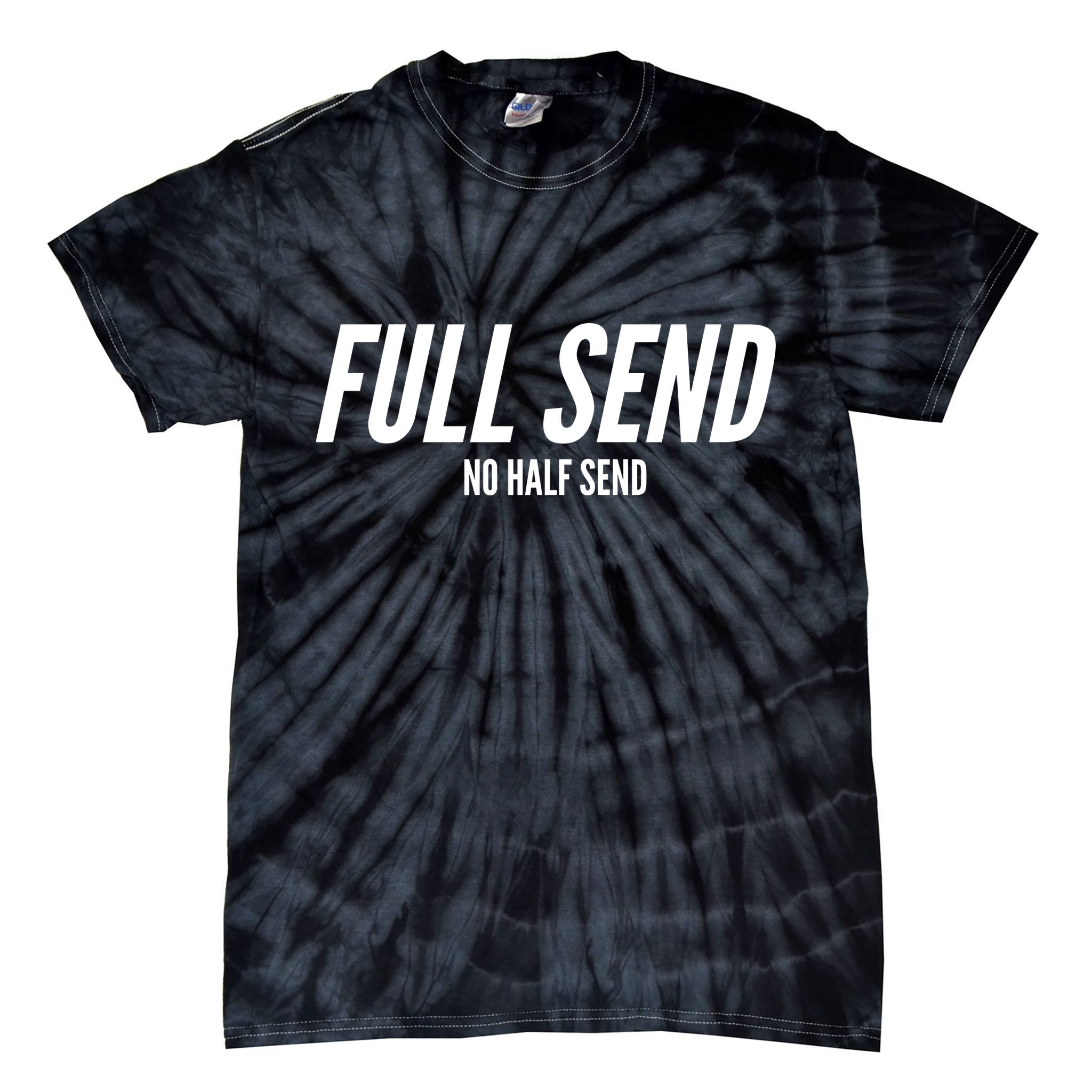 Full Send No Half Sends Tie-Dye T-Shirt