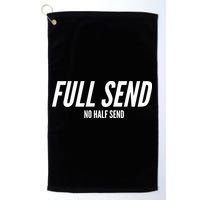 Full Send No Half Sends Golf Towel