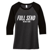 Full Send No Half Sends Women's Tri-Blend 3/4-Sleeve Raglan Shirt