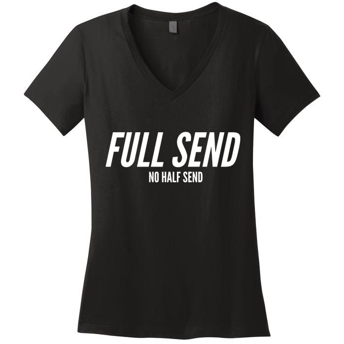 Full Send No Half Sends Women's V-Neck T-Shirt