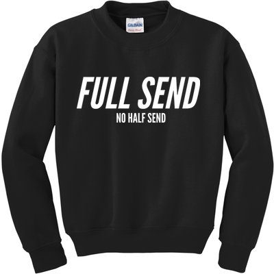 Full Send No Half Sends Kids Sweatshirt
