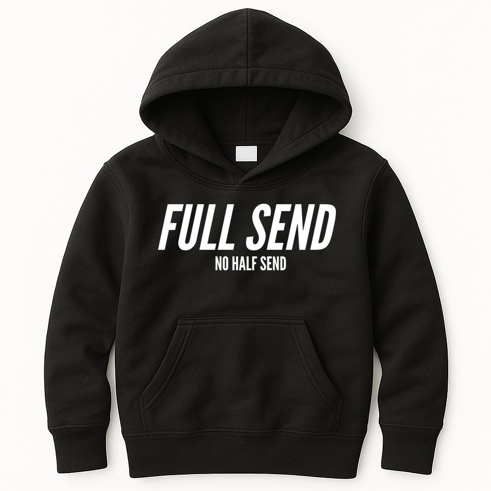 Full Send No Half Sends Kids Hoodie