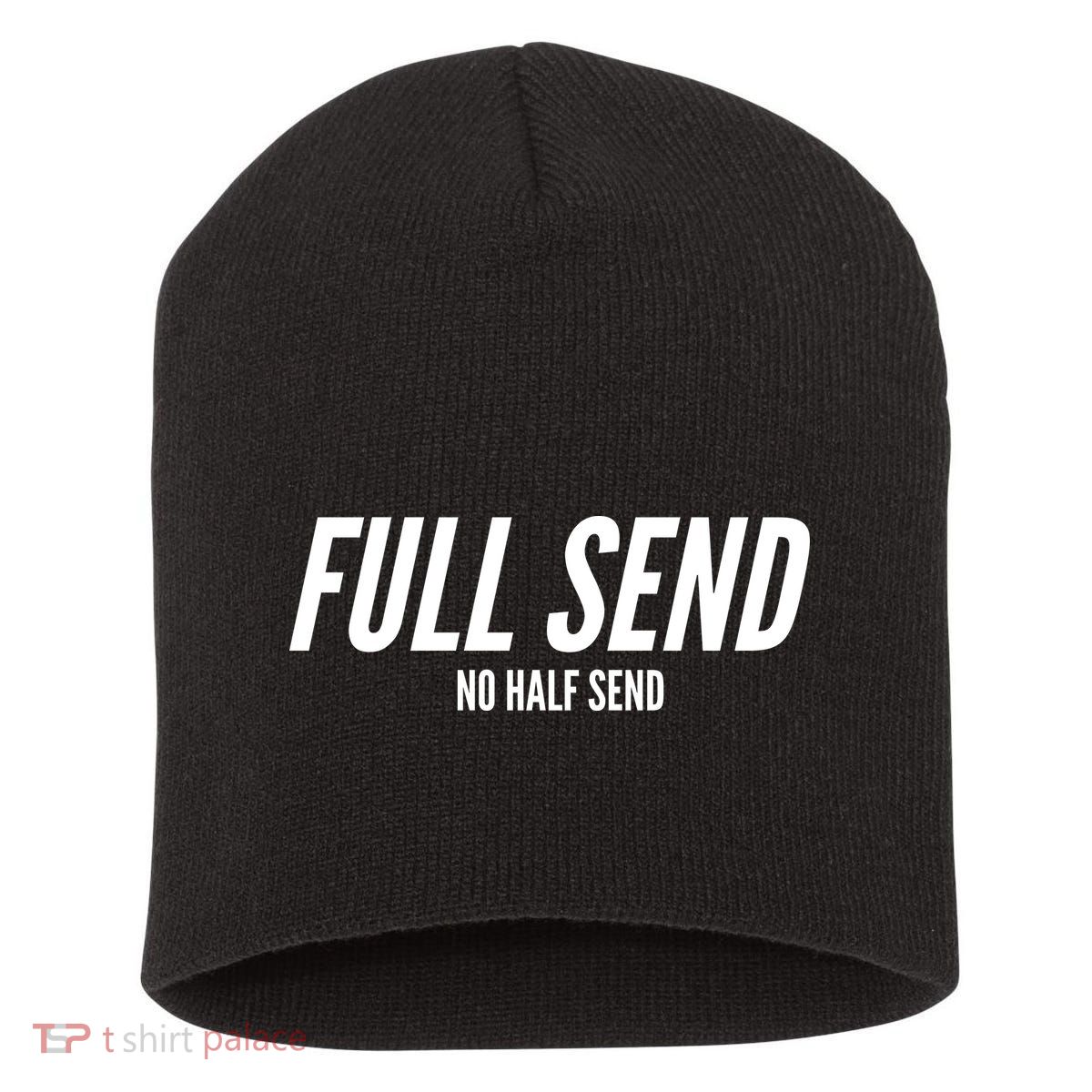 Full Send No Half Sends Short Acrylic Beanie