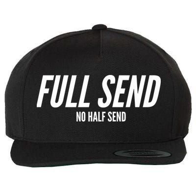 Full Send No Half Sends Wool Snapback Cap