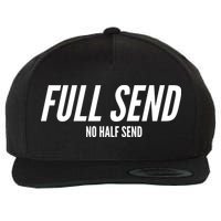 Full Send No Half Sends Wool Snapback Cap