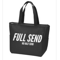 Full Send No Half Sends Zip Tote Bag