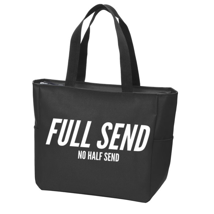 Full Send No Half Sends Zip Tote Bag