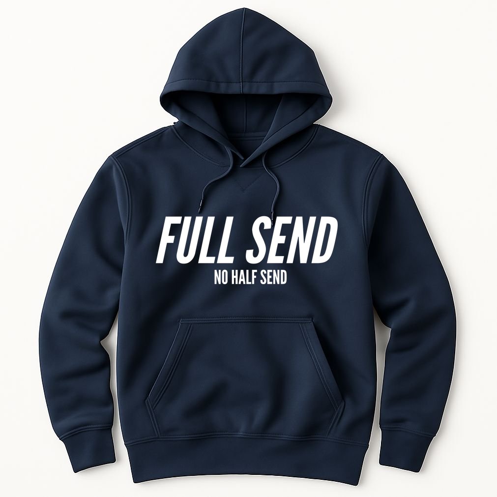 Fsnhs24 Full Send No Half Sends Hoodie TeeShirtPalace