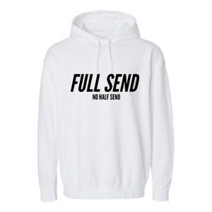 Full Send No Half Sends Garment-Dyed Fleece Hoodie