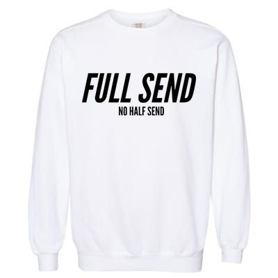 Full Send No Half Sends Garment-Dyed Sweatshirt