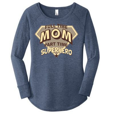 Full Time Mom Part Time Superhero Women's Perfect Tri Tunic Long Sleeve Shirt