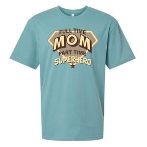 Full Time Mom Part Time Superhero Sueded Cloud Jersey T-Shirt