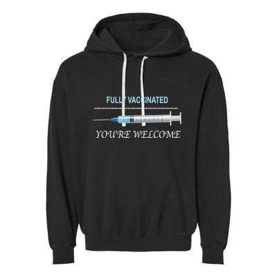 Fully Vaccinated You're Welcome Garment-Dyed Fleece Hoodie