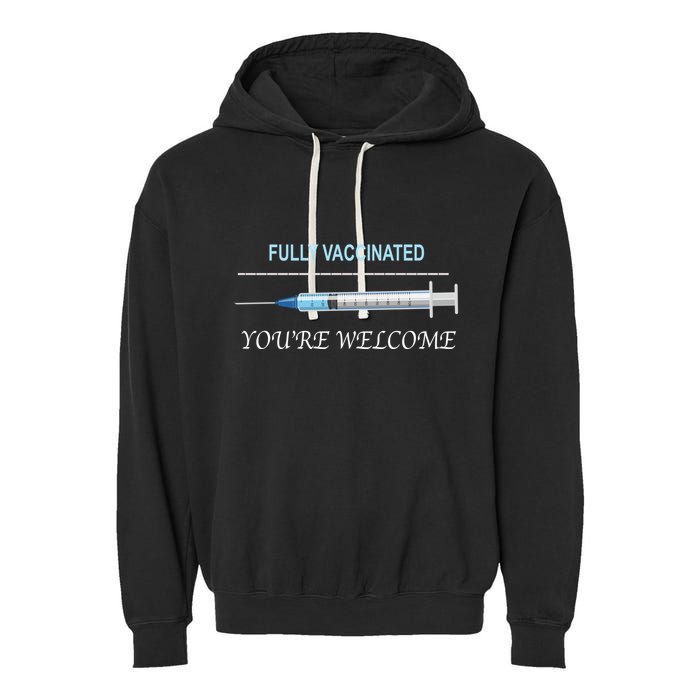 Fully Vaccinated You're Welcome Garment-Dyed Fleece Hoodie