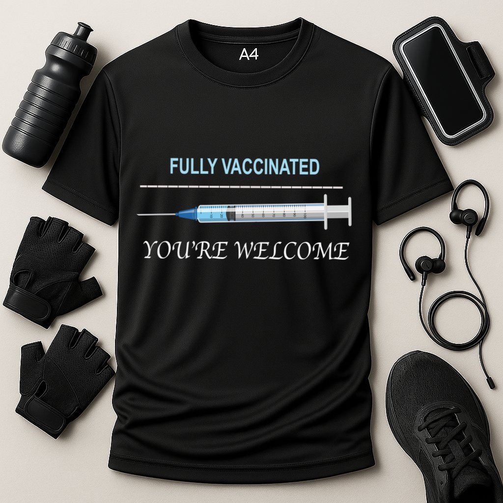 Fully Vaccinated You're Welcome Performance Shirt