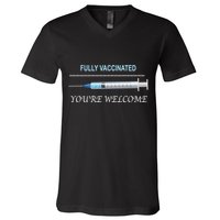 Fully Vaccinated You're Welcome V-Neck T-Shirt