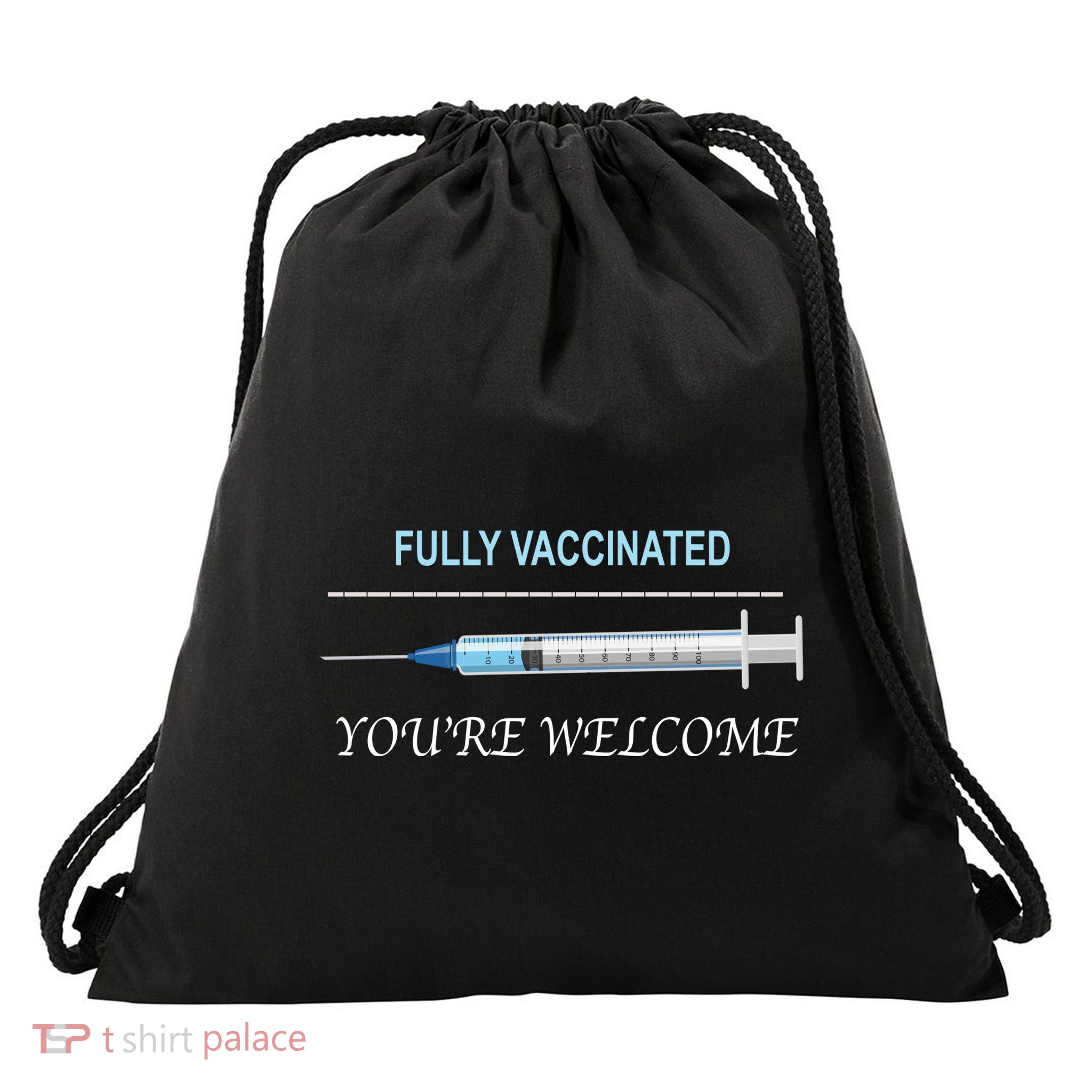 Fully Vaccinated You're Welcome Drawstring Bag