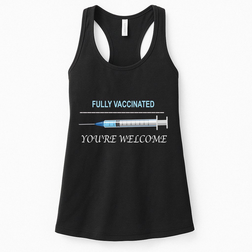 Fully Vaccinated You're Welcome Womens Tank Top