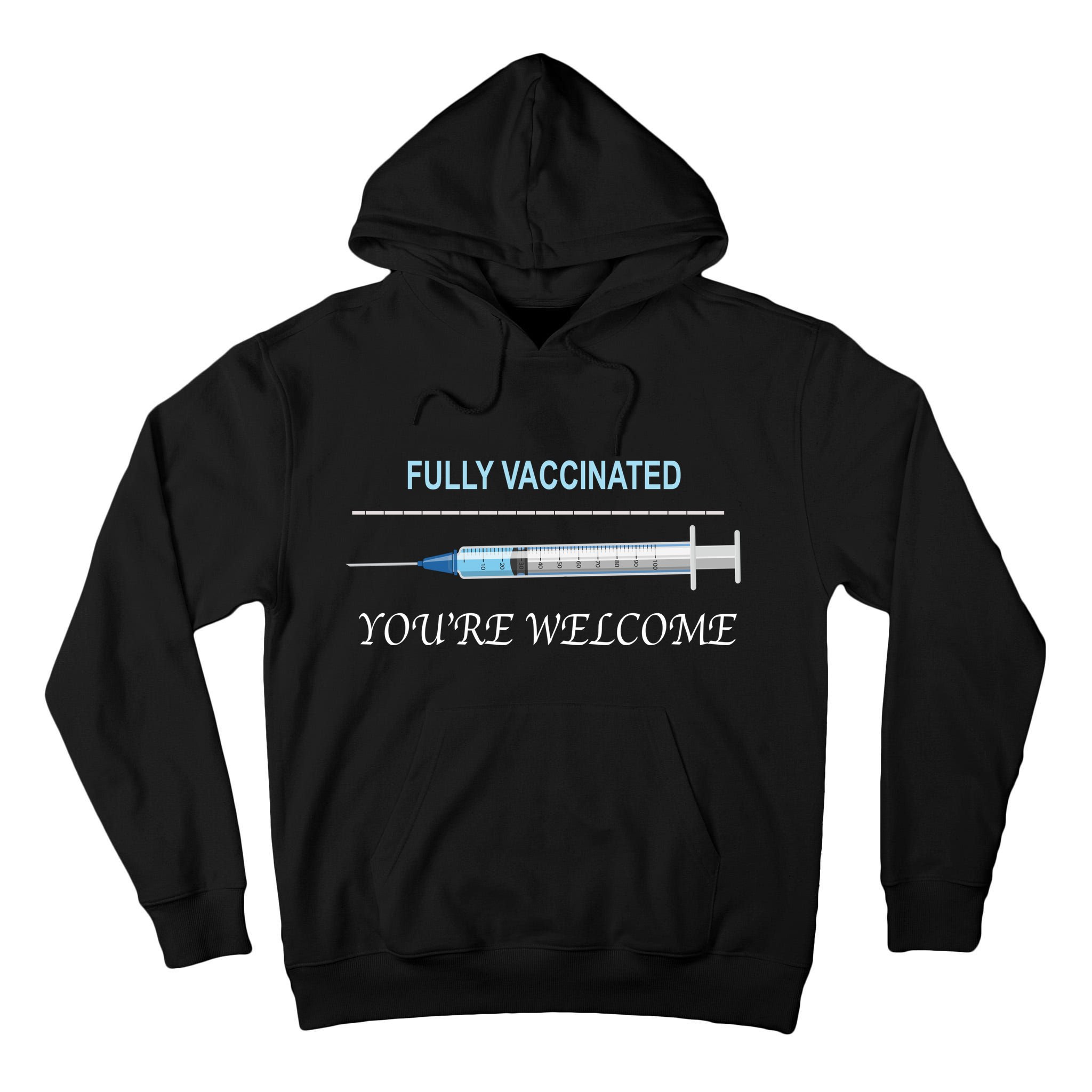 Fully Vaccinated You're Welcome Tall Hoodie