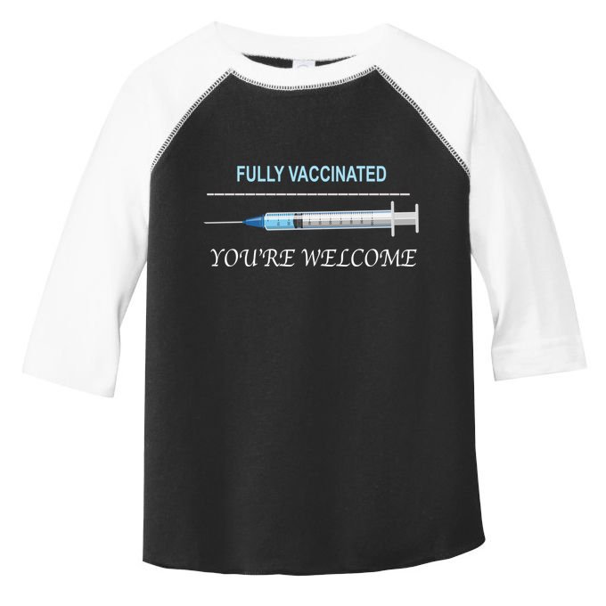 Fully Vaccinated You're Welcome Toddler Fine Jersey T-Shirt