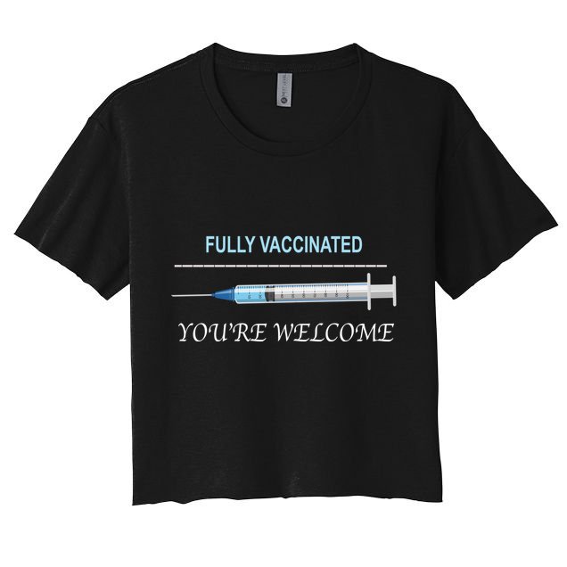 Fully Vaccinated You're Welcome Crop Top