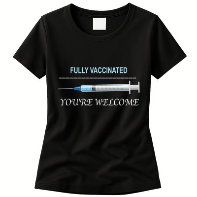 Fully Vaccinated You're Welcome Womens T-Shirt