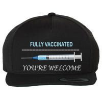 Fully Vaccinated You're Welcome Wool Snapback Cap