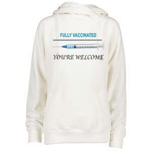 Fully Vaccinated You're Welcome Womens Funnel Neck Pullover Hood