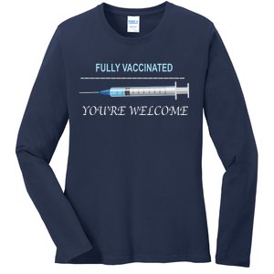 Fully Vaccinated You're Welcome Ladies Long Sleeve Shirt