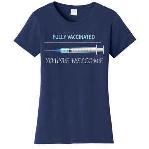 Fully Vaccinated You're Welcome Women's T-Shirt